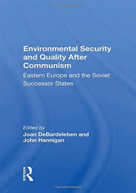 Environmental Security And Quality After Communism : Eastern Europe And The Soviet Successor States, Paperback / softback Book