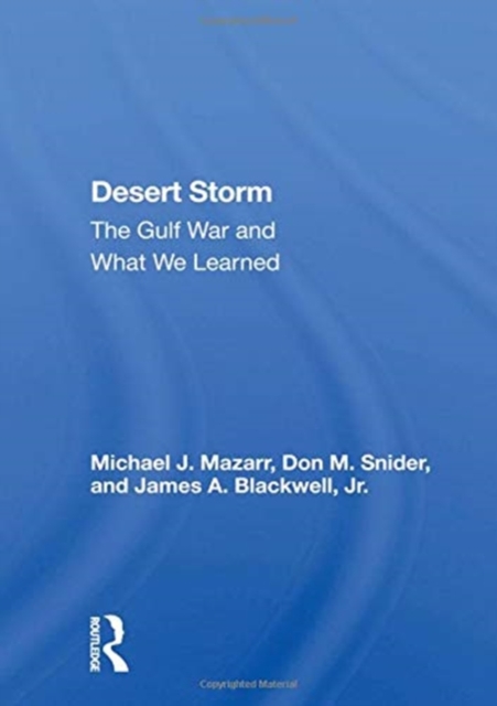 Desert Storm : The Gulf War And What We Learned, Paperback / softback Book
