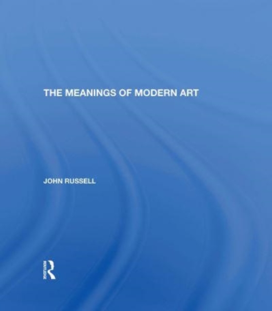 Meanings Of Modern Art : Revised Edition, Paperback / softback Book