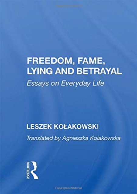 Freedom, Fame, Lying And Betrayal : Essays On Everyday Life, Paperback / softback Book