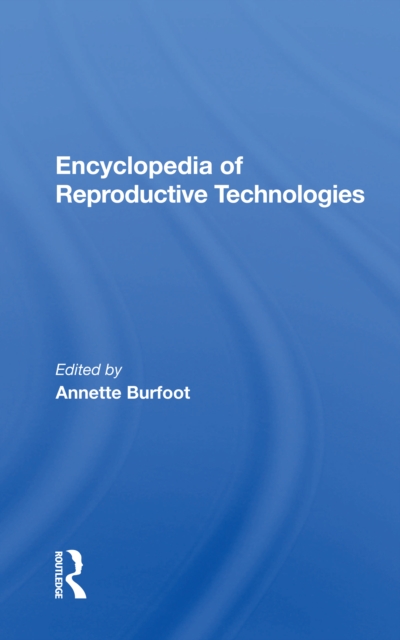 Encyclopedia Of Reproductive Technologies, Paperback / softback Book