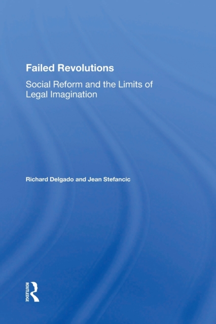 Failed Revolutions : Social Reform And The Limits Of Legal Imagination, Paperback / softback Book