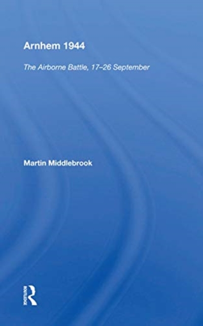 Arnhem 1944 : The Airborne Battle, Paperback / softback Book