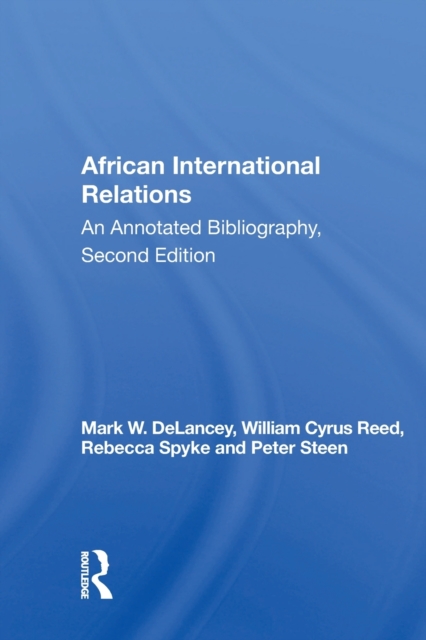 African International Relations : An Annotated Bibliography, Second Edition, Paperback / softback Book