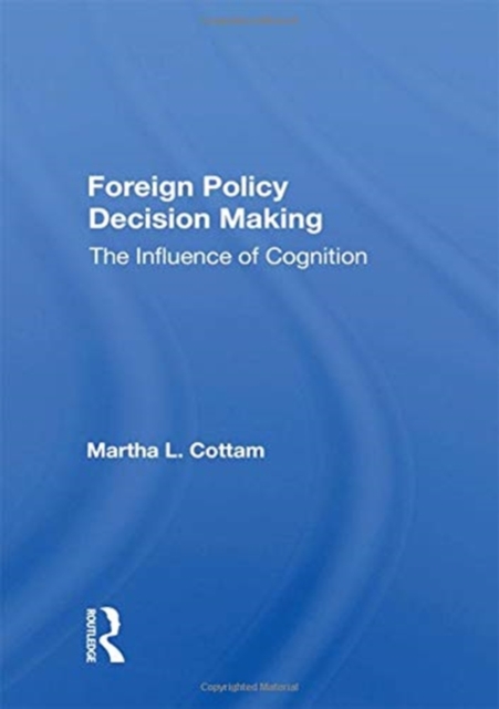 Foreign Policy Decision Making : The Influence of Cognition, Paperback / softback Book