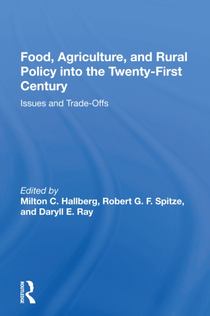 Food, Agriculture, And Rural Policy Into The Twenty-first Century : Issues And Trade-offs, Paperback / softback Book