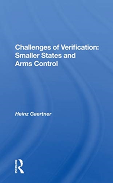 Challenges Of Verification : Smaller States And Arms Control, Paperback / softback Book