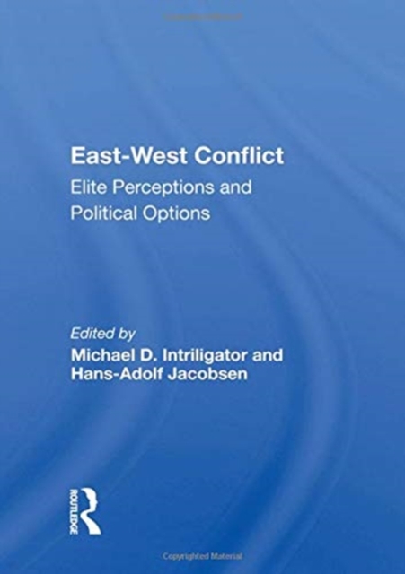 East-west Conflict : Elite Perceptions And Political Options, Paperback / softback Book