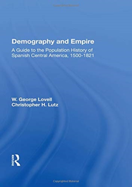Demography And Empire : A Guide To The Population History Of Spanish Central America, 1500-1821, Paperback / softback Book