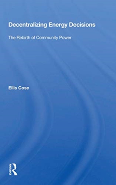 Decentralizing Energy Decisions : The Rebirth Of Community Power, Paperback / softback Book