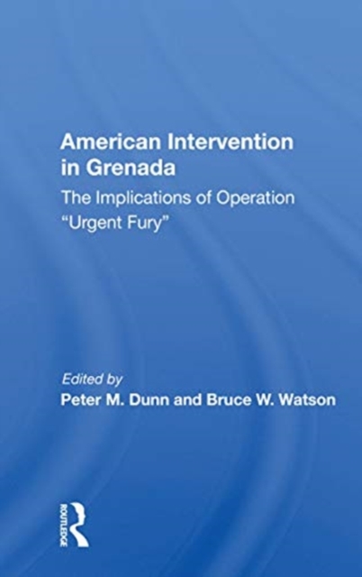 American Intervention In Grenada : The Implications Of Operation ""Urgent Fury"", Paperback / softback Book