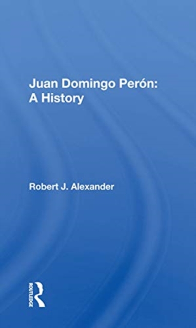 Juan Domingo Peron : A History, Paperback / softback Book