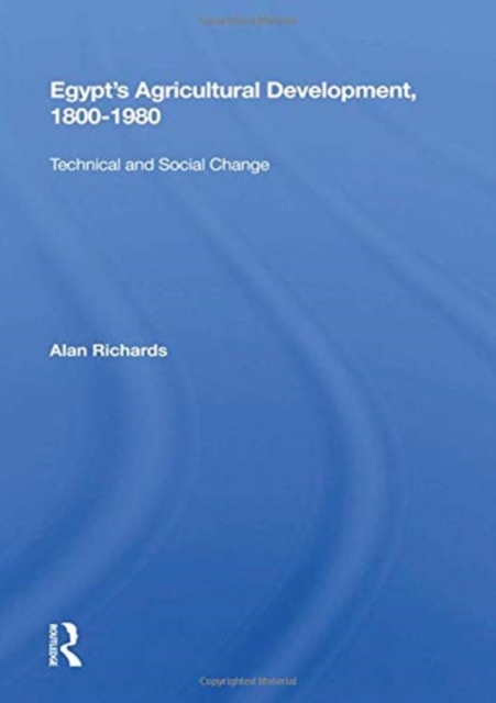 Egypt's Agricultural Development, 1800-1980 : Technical And Social Change, Paperback / softback Book