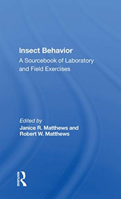 Insect Behavior : A Sourcebook Of Laboratory And Field Exercises, Paperback / softback Book
