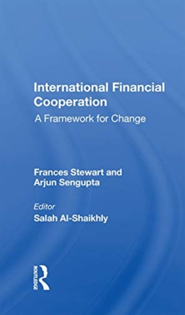 International Financial Cooperation : A Framework For Change, Paperback / softback Book