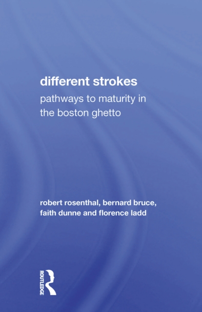 Different Strokes : Pathways to Maturity in the Boston Ghetto, Paperback / softback Book