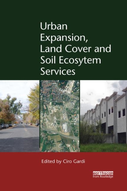 Urban Expansion, Land Cover and Soil Ecosystem Services, Paperback / softback Book