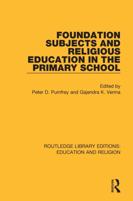 Foundation Subjects and Religious Education in the Primary School, Paperback / softback Book