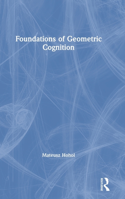 Foundations of Geometric Cognition, Hardback Book