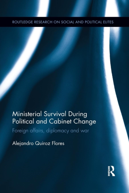 Ministerial Survival During Political and Cabinet Change : Foreign Affairs, Diplomacy and War, Paperback / softback Book