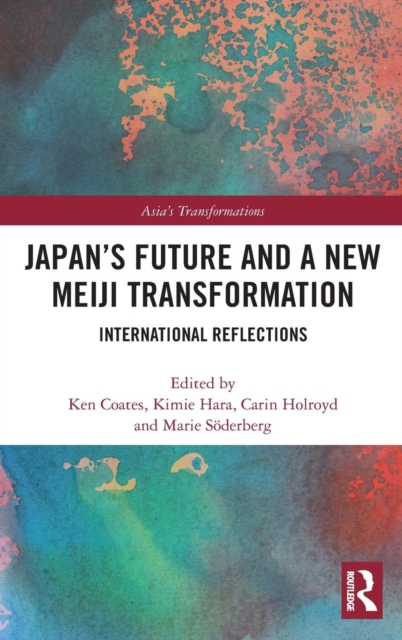 Japan's Future and a New Meiji Transformation : International Reflections, Hardback Book