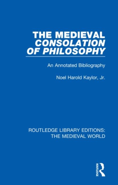 The Medieval Consolation of Philosophy : An Annotated Bibliography, Hardback Book