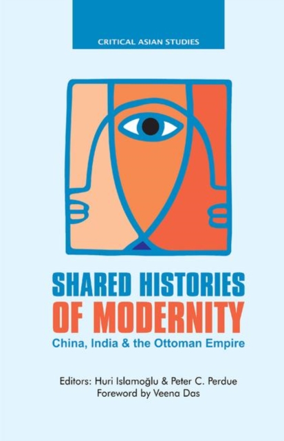 Shared Histories of Modernity : China, India and the Ottoman Empire, Paperback / softback Book