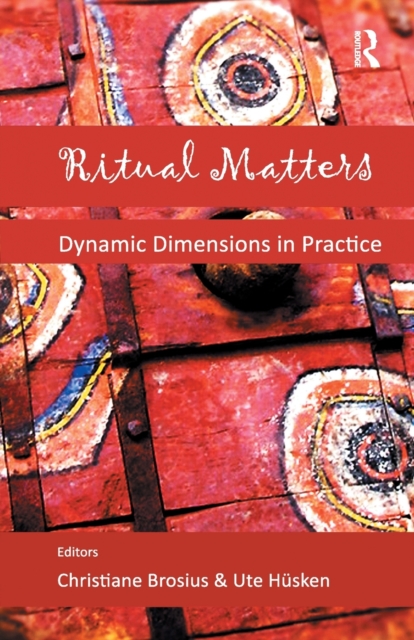 Ritual Matters : Dynamic Dimensions in Practice, Paperback / softback Book