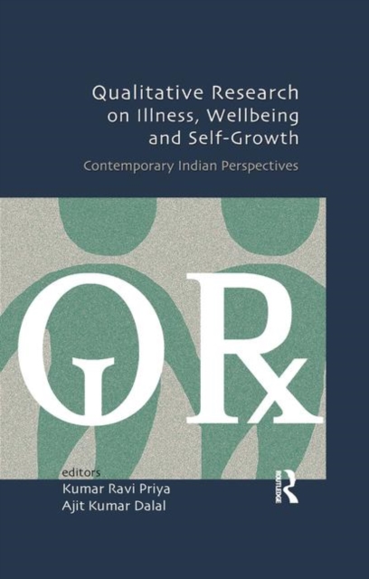 Qualitative Research on Illness, Wellbeing and Self-Growth : Contemporary Indian Perspectives, Paperback / softback Book