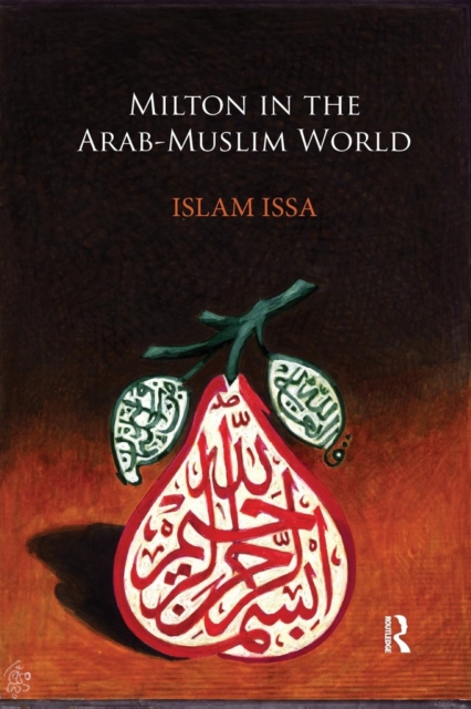 Milton in the Arab-Muslim World, Paperback / softback Book