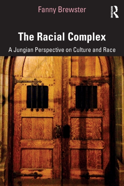 The Racial Complex : A Jungian Perspective on Culture and Race, Paperback / softback Book