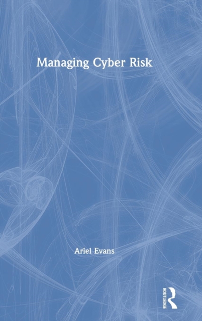 Managing Cyber Risk, Hardback Book