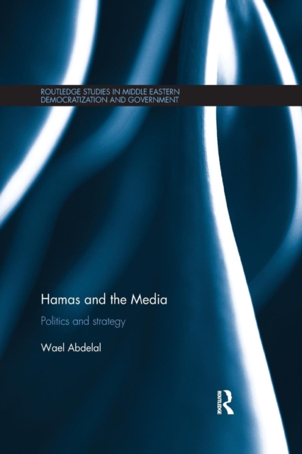 Hamas and the Media : Politics and strategy, Paperback / softback Book