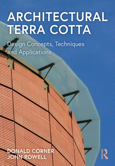 Architectural Terra Cotta : Design Concepts, Techniques and Applications, Paperback / softback Book