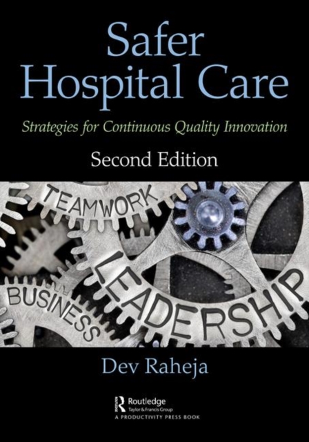 Safer Hospital Care : Strategies for Continuous Quality Innovation, 2nd Edition, Paperback / softback Book