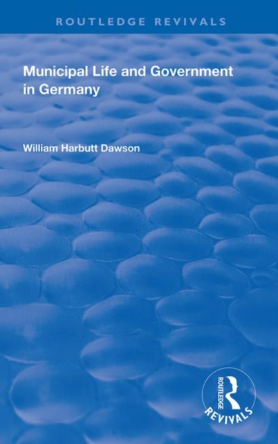 Municipal Life and Government in Germany, Hardback Book