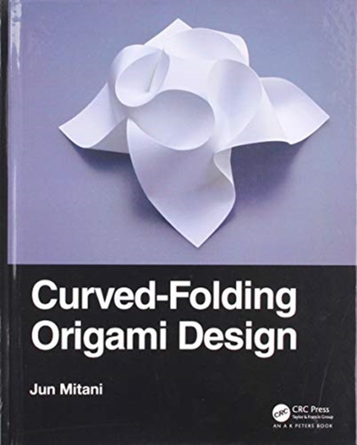 Curved-Folding Origami Design, Hardback Book