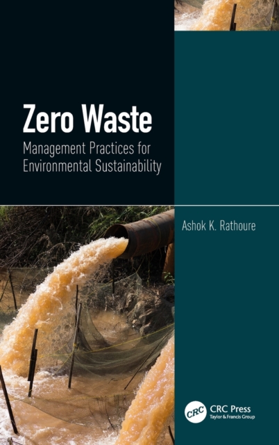 Zero Waste : Management Practices for Environmental Sustainability, Hardback Book