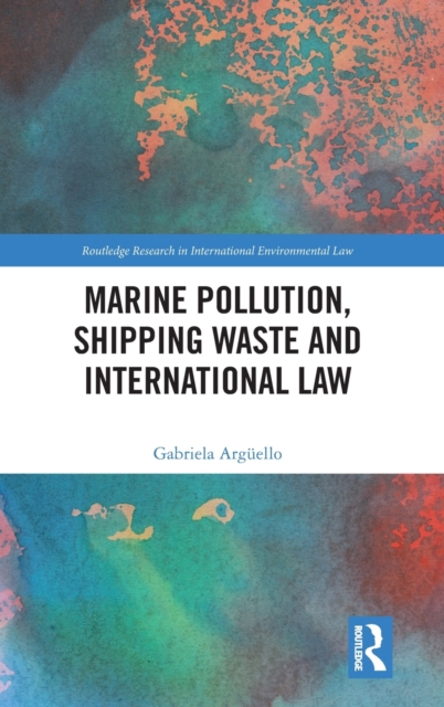 Marine Pollution, Shipping Waste and International Law, Hardback Book