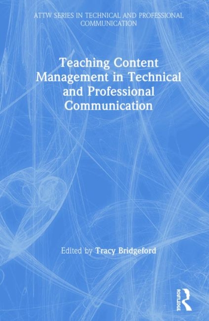 Teaching Content Management in Technical and Professional Communication, Hardback Book