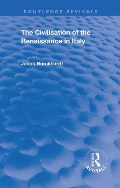 The Civilisation of the Period of the Renaissance in Italy, Hardback Book