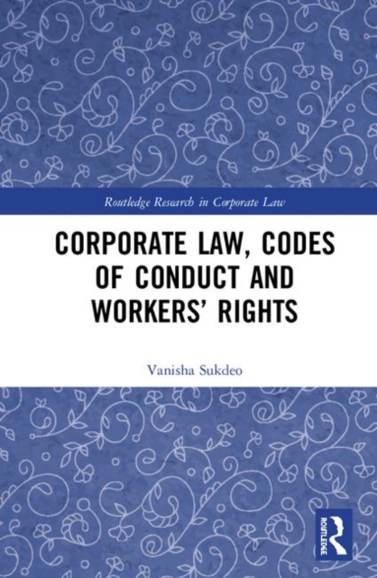 Corporate Law, Codes of Conduct and Workers’ Rights, Hardback Book