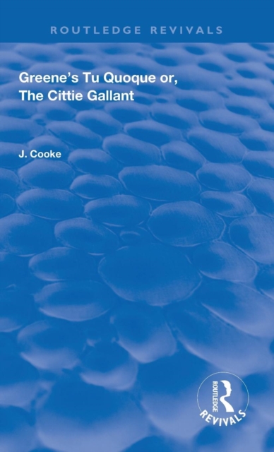 Greene's Tu Quoque or, The Cittie Gallant, Hardback Book