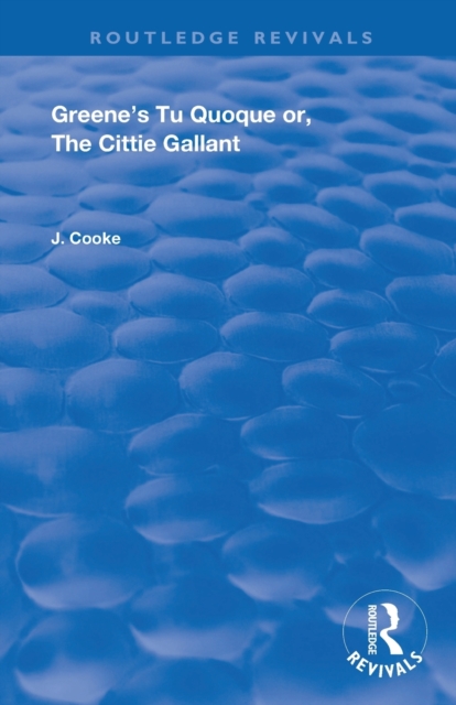 Greene's Tu Quoque or, The Cittie Gallant, Paperback / softback Book