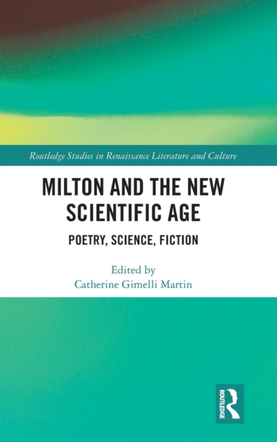 Milton and the New Scientific Age : Poetry, Science, Fiction, Hardback Book