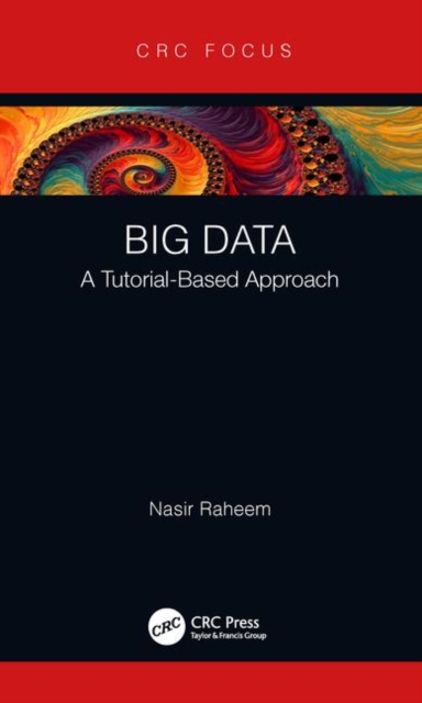 Big Data : A Tutorial-Based Approach, Hardback Book