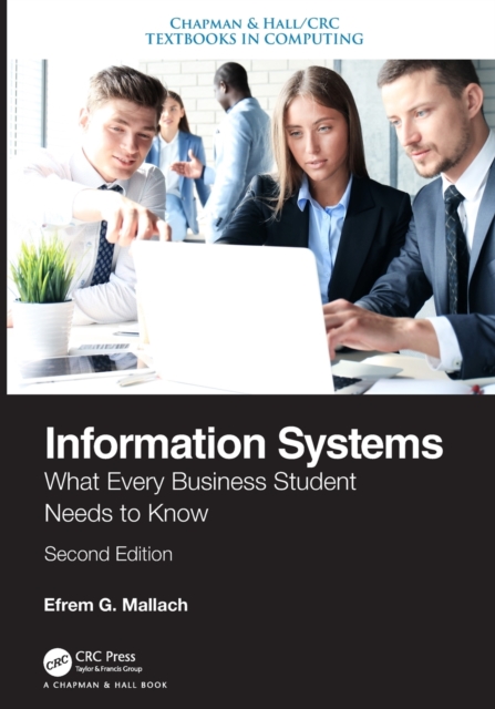 Information Systems : What Every Business Student Needs to Know, Second Edition, Paperback / softback Book