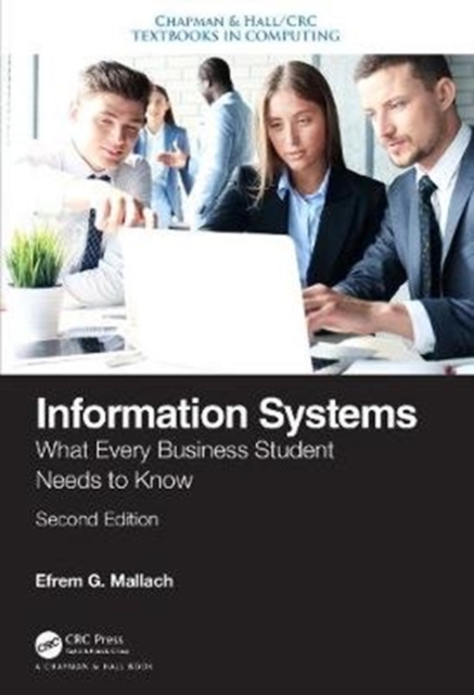 Information Systems : What Every Business Student Needs to Know, Second Edition, Hardback Book