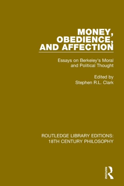 Money, Obedience, and Affection : Essays on Berkeley's Moral and Political Thought, Paperback / softback Book