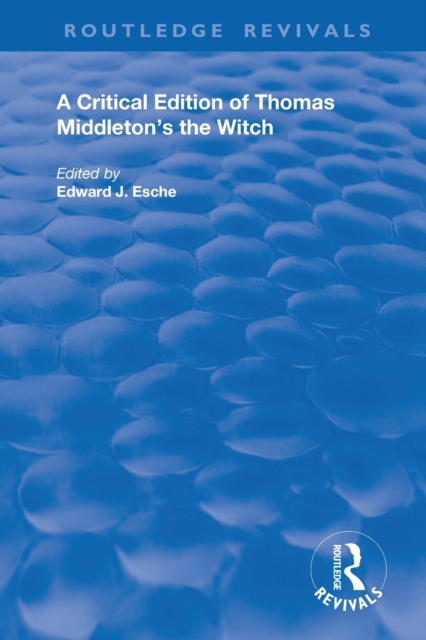 A Critical Edition of Thomas Middleton's The Witch, Paperback / softback Book